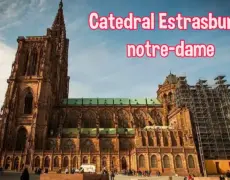 Descubre la impresionante Catedral de Notre-Dame en tu viaje a Estrasburgo: Una guía de turismo imperdible